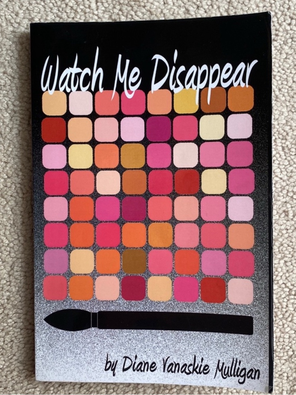 Watch Me Disappear by Diane Mulligan